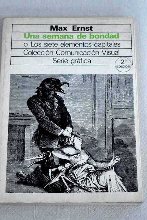UNA SEMANA DE BONDAD O LOS SIETE ELEMENTOS CAPITALES (SIN COLECCION)