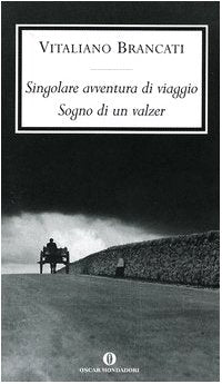 Singolare avventura di un viaggio-Sogno di un valzer (Oscar scrittori moderni)