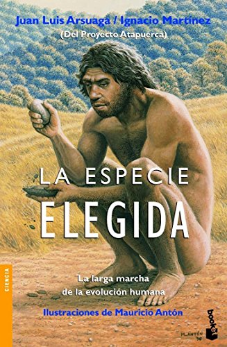 La especie elegida: La larga marcha de la evolución humana (Divulgación)