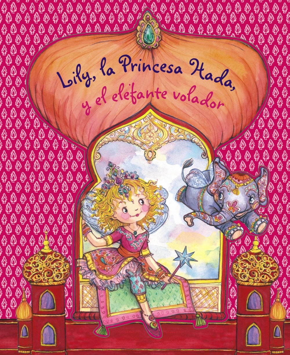 Lily, la Princesa Hada, y el elefante volador (Castellano - A PARTIR DE 3 AÑOS - PERSONAJES - Lily, la Princesa Hada)