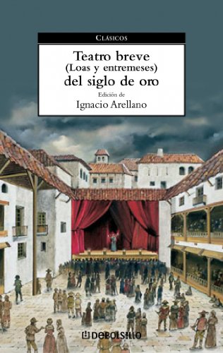 Teatro breve del Siglo de Oro: (Loas y entremeses) (CLASICOS)