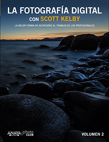 La Fotografía Digital con Scott Kelby. Vol II (PHOTOCLUB)