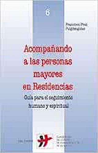 Acompañando a las personas mayores en Residencias: 6 (Cuadernos Humanización de la Salud)