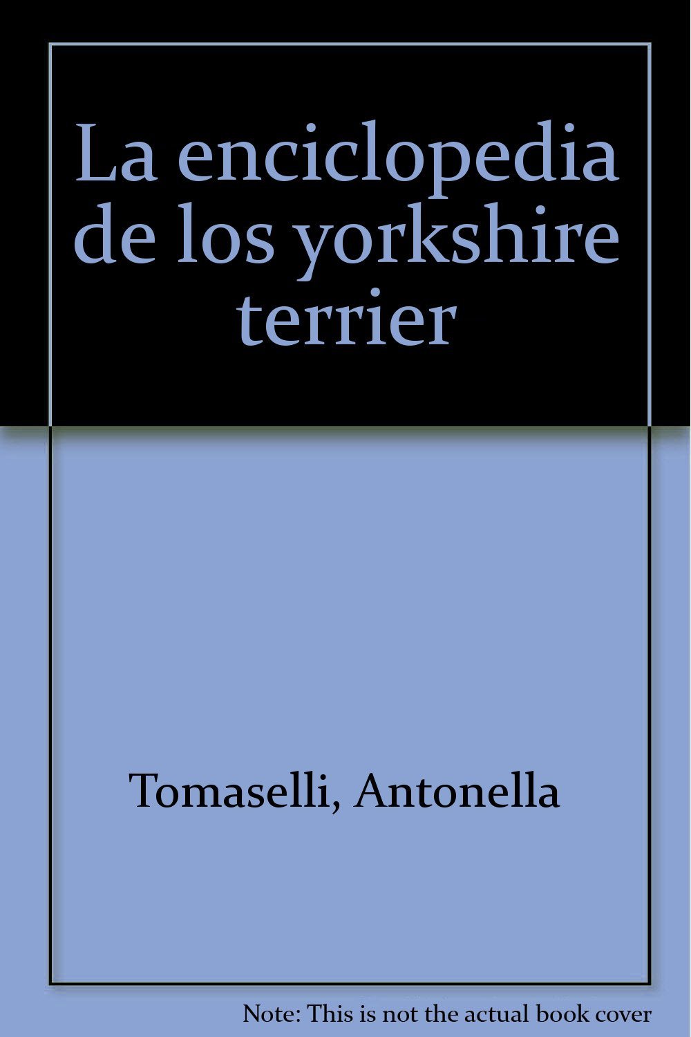 La enciclopedia de los yorkshire terrier