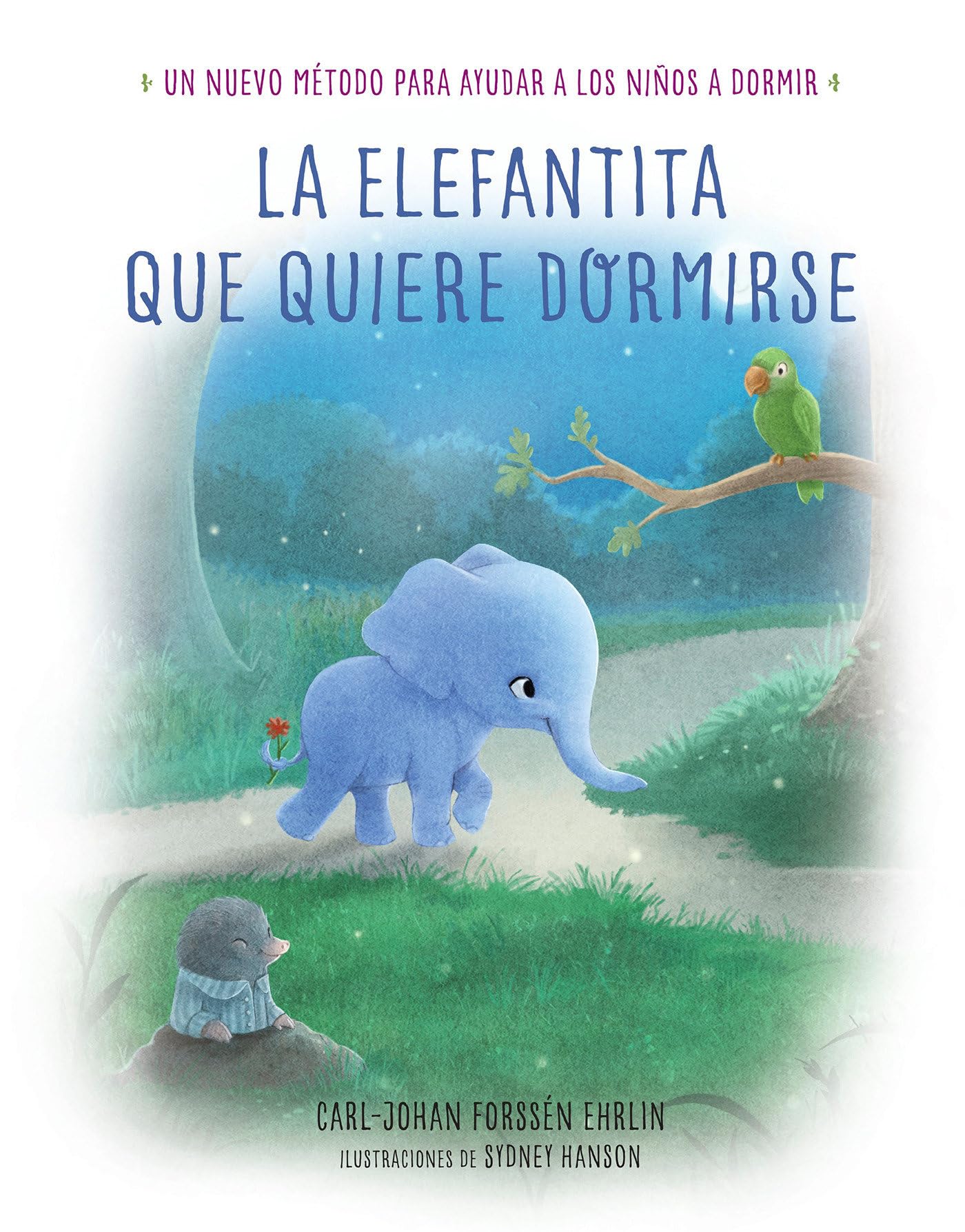 La elefantita que quiere dormirse: Un nuevo método para ayudar a los niños a dormir (Emociones, valores y hábitos)