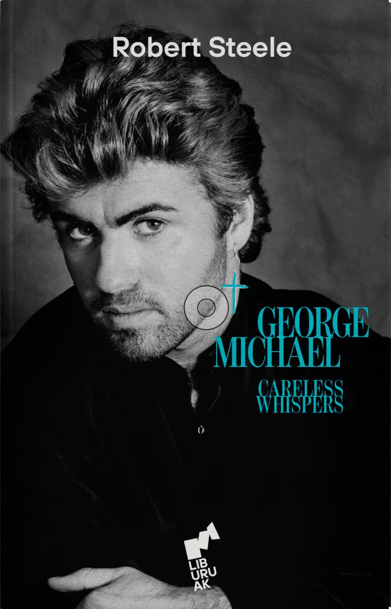 CARELESS WHISPERS - GEORGE MICHAEL: 09 (BIHOTZA)