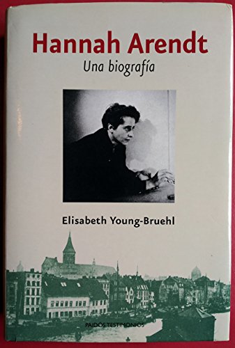 Hannah Arendt: Una biografía: 1 (Testimonios)