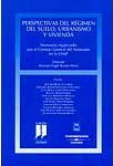 Perspectivas del Régimen del Suelo, Urbanismo y Vivienda (Estudios y Comentarios)