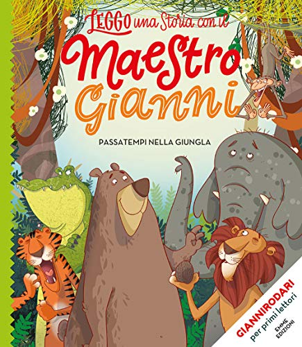Passatempi nella giungla. Stampatello maiuscolo. Ediz. a colori (Leggo una storia con il maestro Gianni)