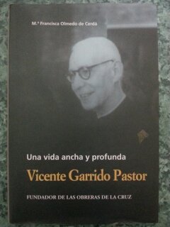 Una Vida Ancha Y Profunda. Vicente Garrido Pastor