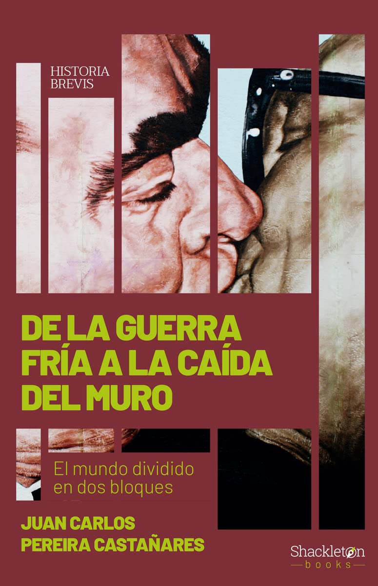 De la Guerra Fría a la caída del Muro: El mundo dividido en dos bloques (Historia Brevis)