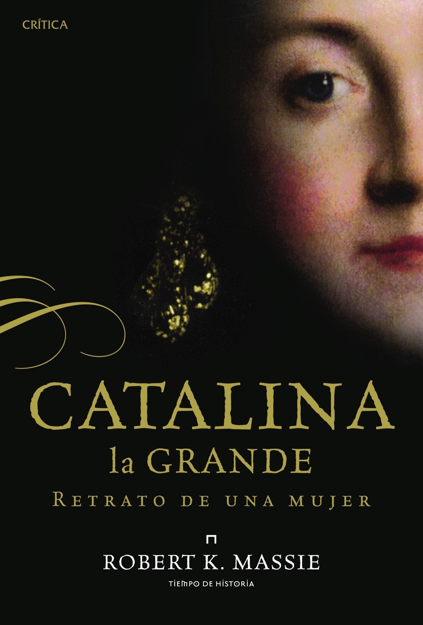 Catalina la Grande: Retrato de una mujer (Tiempo de Historia)