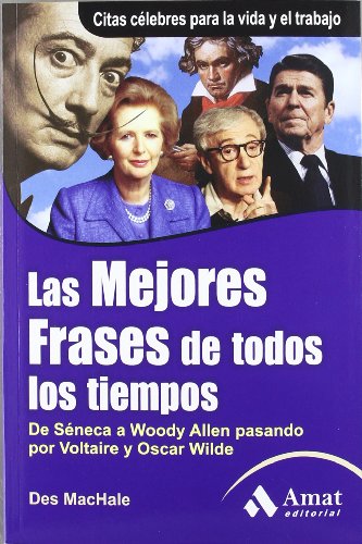 Las mejores frases de todos los tiempos: De Séneca a Woody Allen pasando por Voltaire y Oscar Wilde (AMAT)
