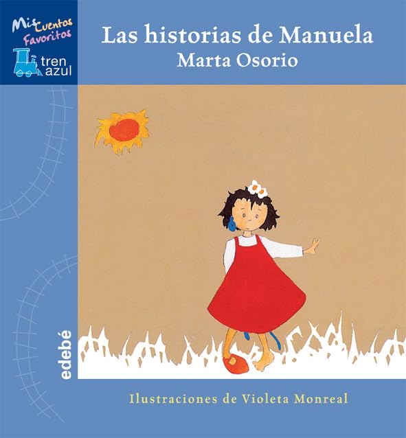 LAS HISTORIAS DE MANUELA: Mis Cuentos Favoritos (Tren azul: Mis Cuentos Favoritos)