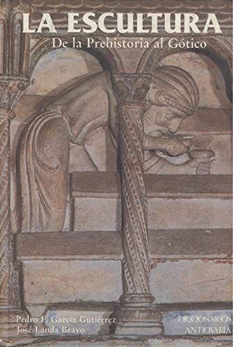 La escultura. t.1. de la prehistoria al gotico
