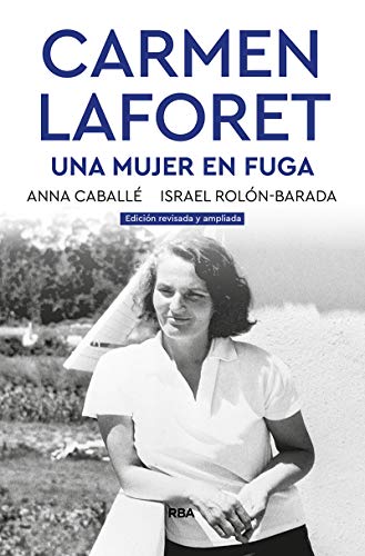 Carmen Laforet. Una mujer en fuga: Una Mujer En Fuga/ a Woman on the Run (ENSAYO Y BIOGRAFÍA)