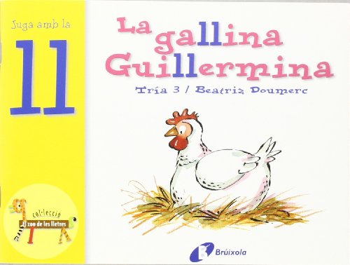 La gallina Guillermina (ll): Juga amb la ll (Catalá - A PARTIR DE 3 ANYS - LLIBRES DIDÀCTICS - Zoo de les lletres)