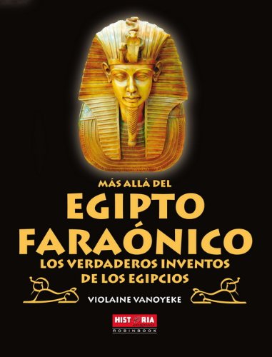 Más allá del egipto faraónico: Los verdaderos inventos de los egipcios