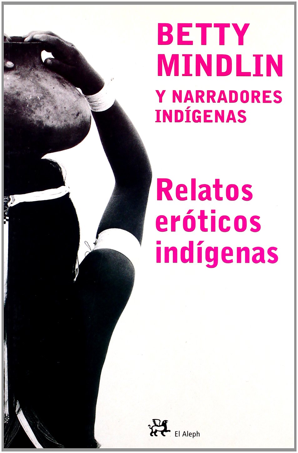 Relatos eróticos indígenas (Modernos y Clásicos)