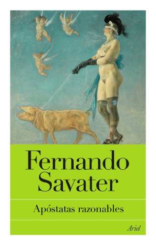 Apóstatas razonables (Biblioteca Fernando Savater)