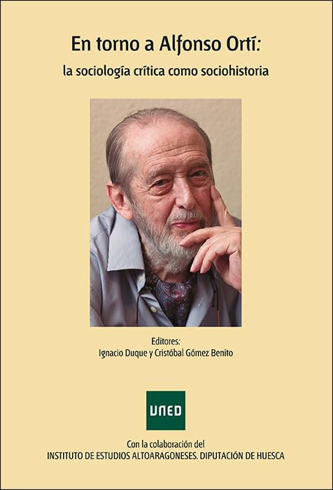 En torno a Alfonso Ortí: la sociología crítica como sociohistoria (VARIA)