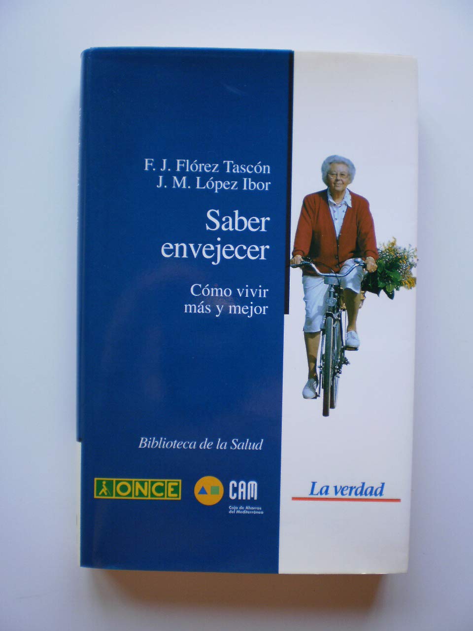 SABER ENVEJECER. COMO VIVIR MÁS Y MEJOR