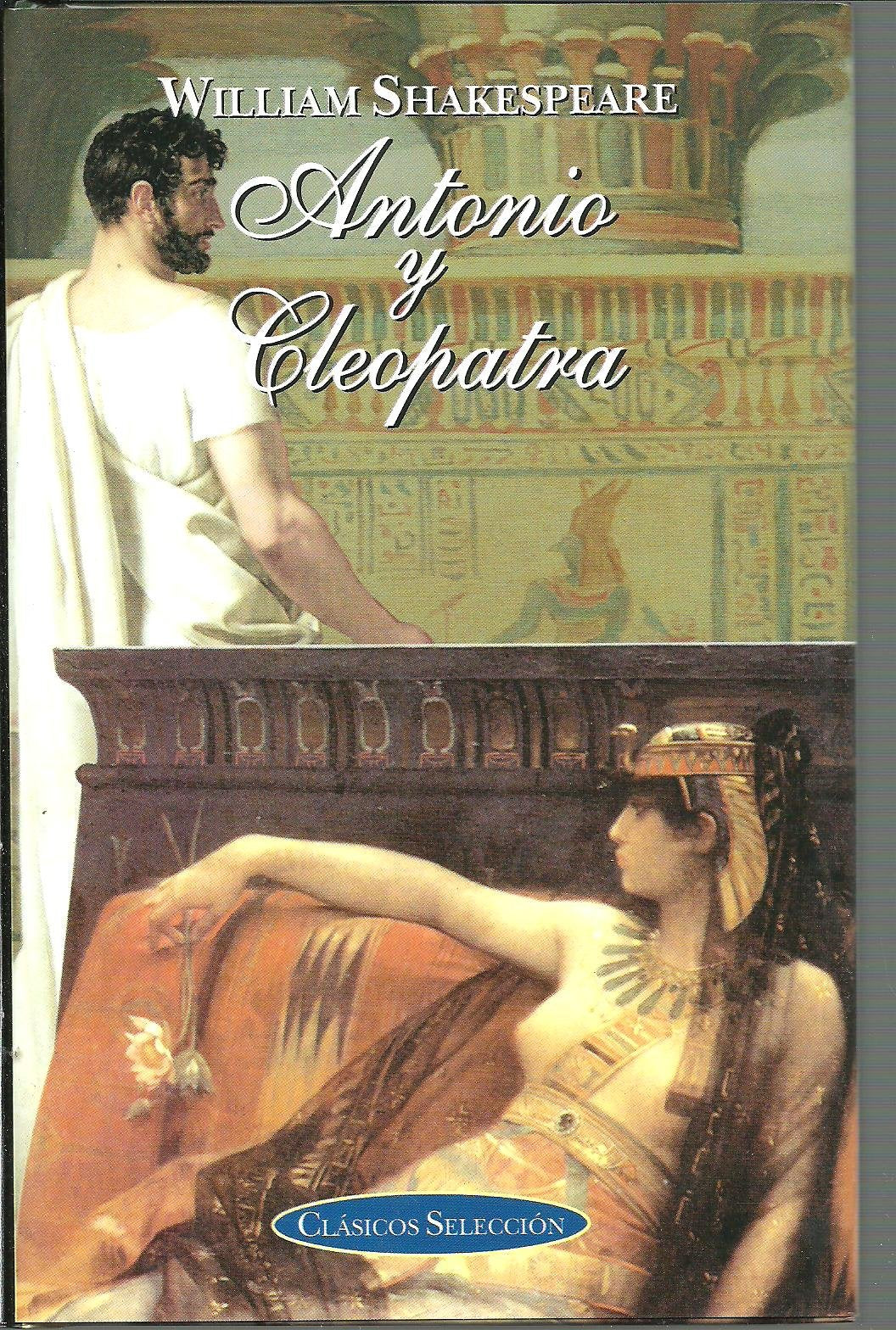 Antonio Y Cleopatra / Anthony and Cleopatra (Clasicos Seleccion/ Classic Selections)
