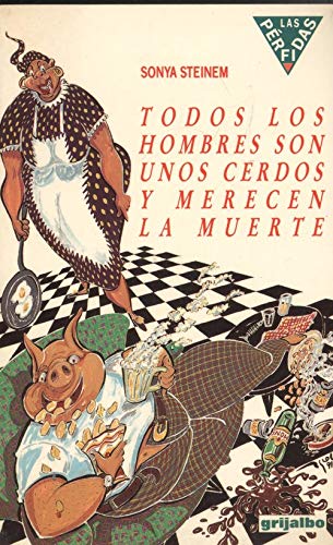 Todos los hombres son unos cerdos y merecen la muerte