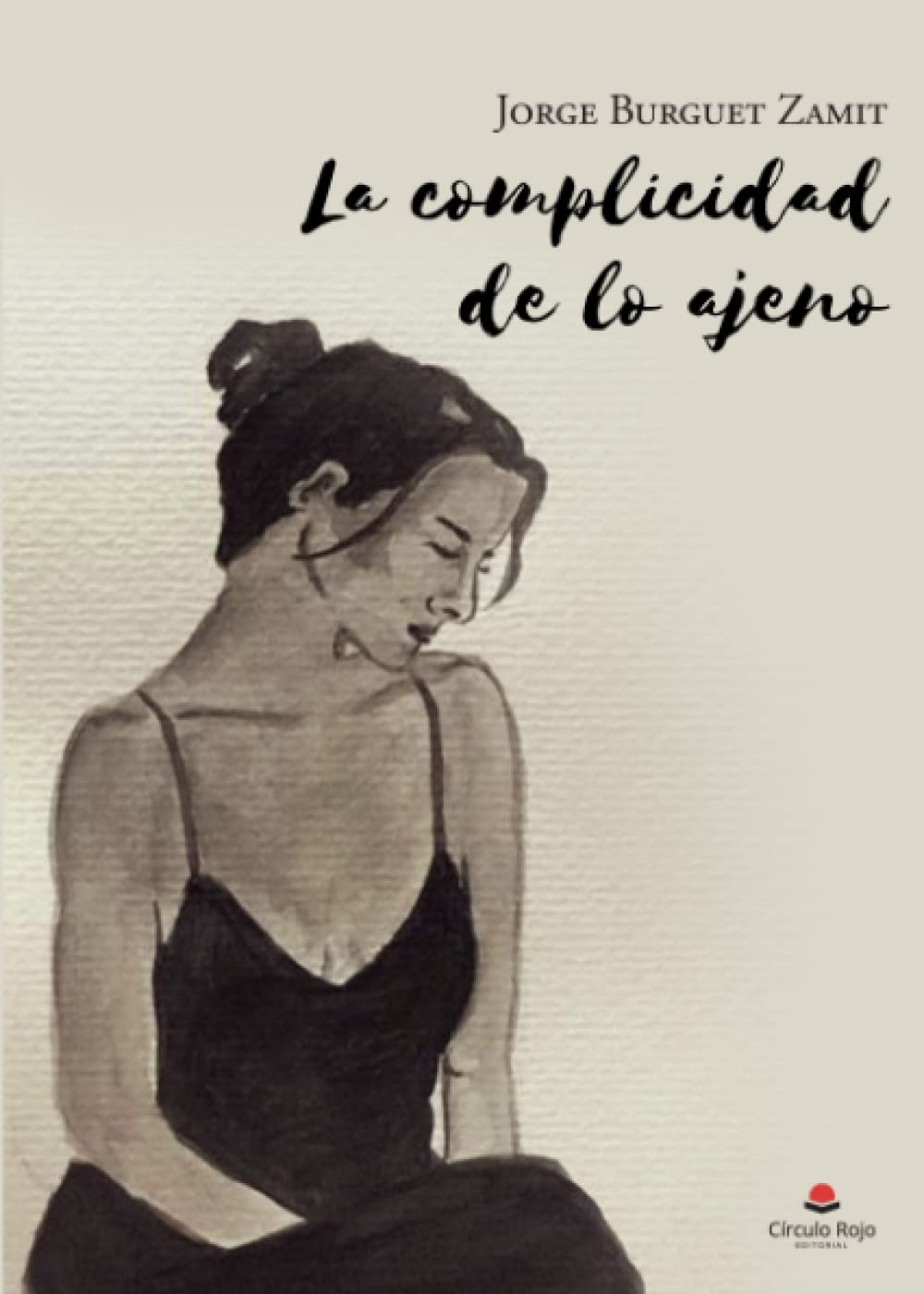 La complicidad de lo ajeno (SIN COLECCION)
