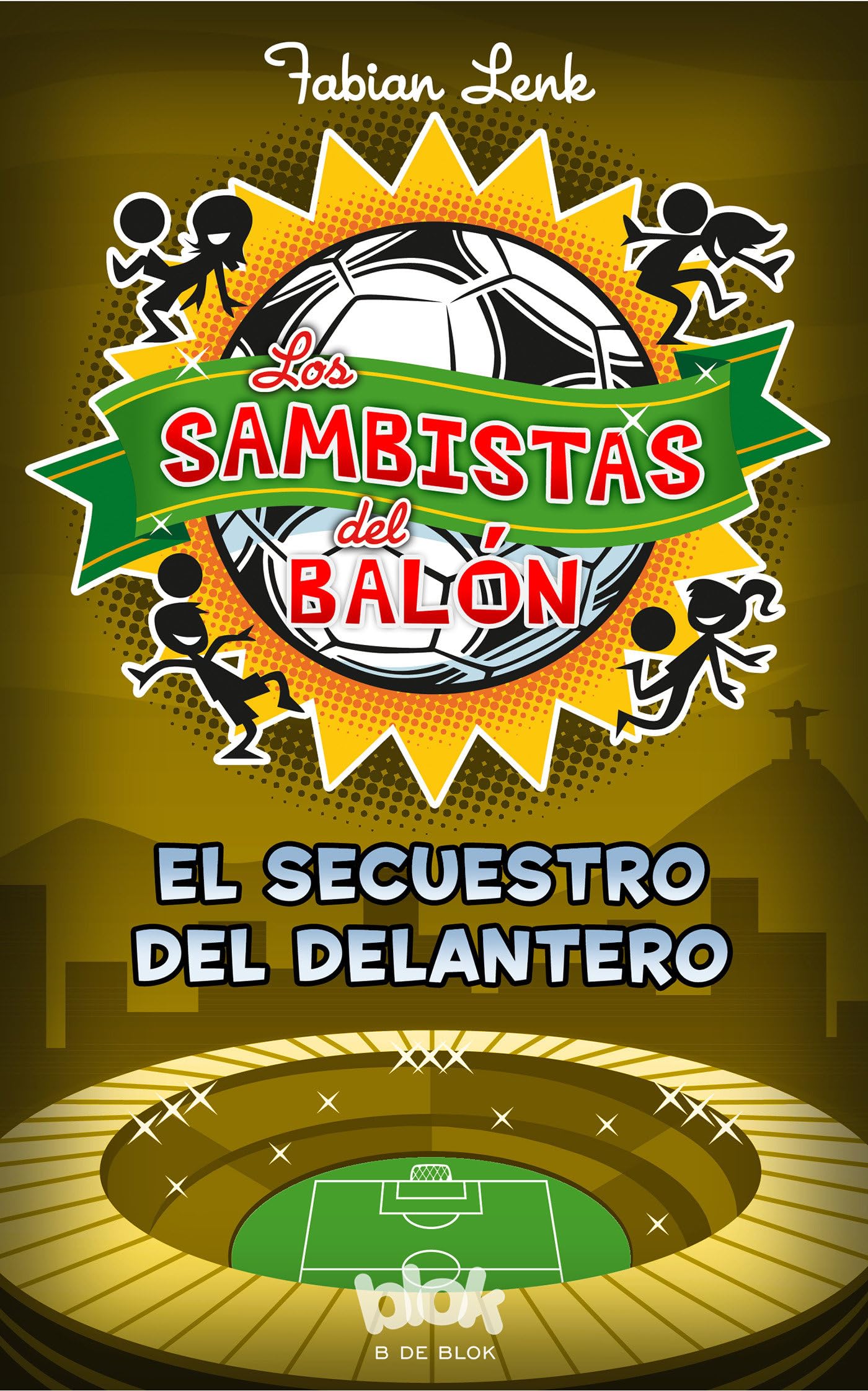 El secuestro del delantero (Los Sambistas del Balón 4)