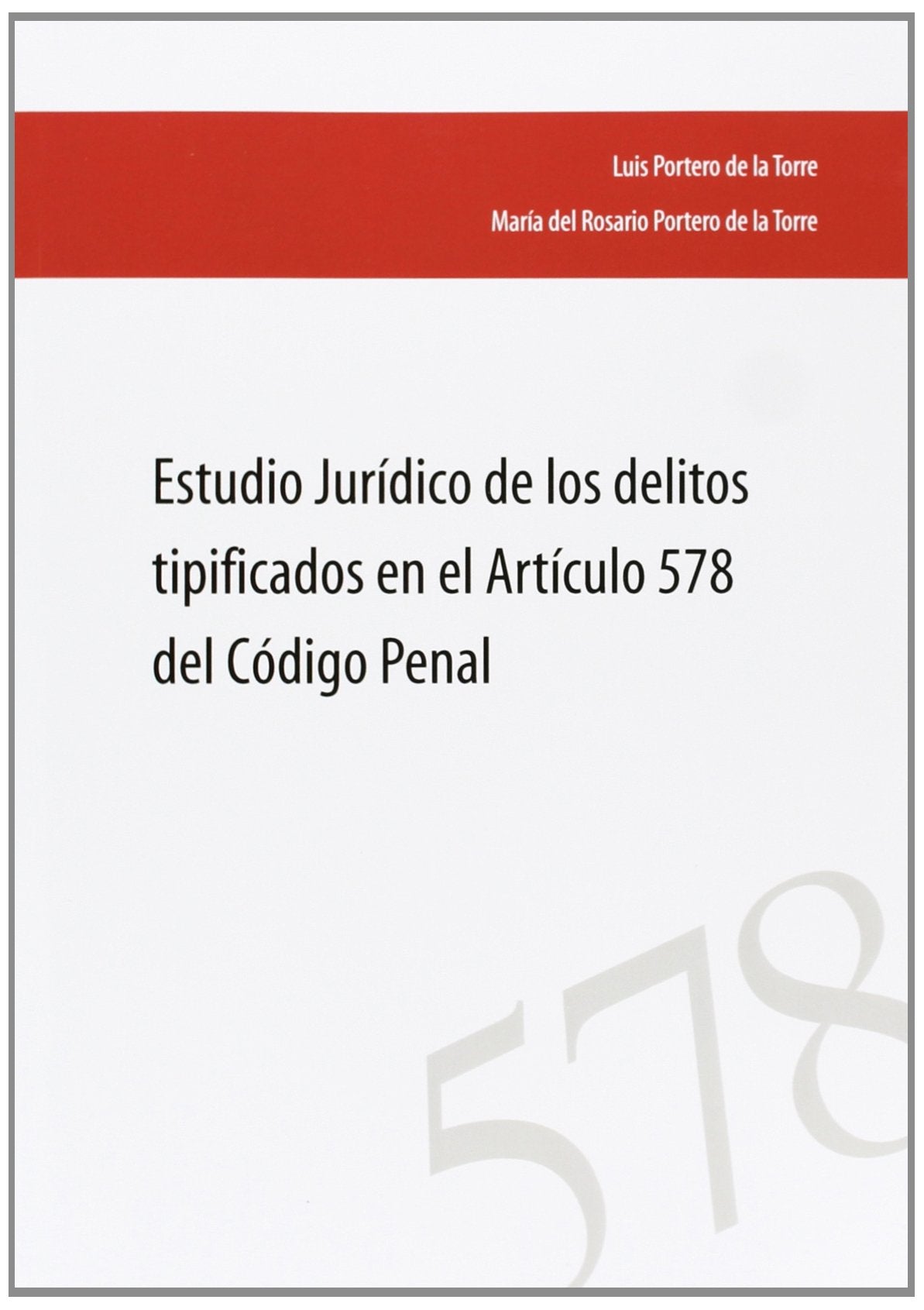 Estudio jurídico de los delitos tipificados en el Artículo 578 del Código Penal (DERECHO)