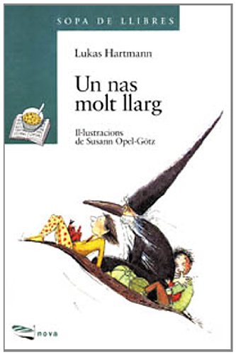 Un nas molt llarg (Llibres Infantils I Juvenils - Sopa De Llibres. Sèrie Verda)