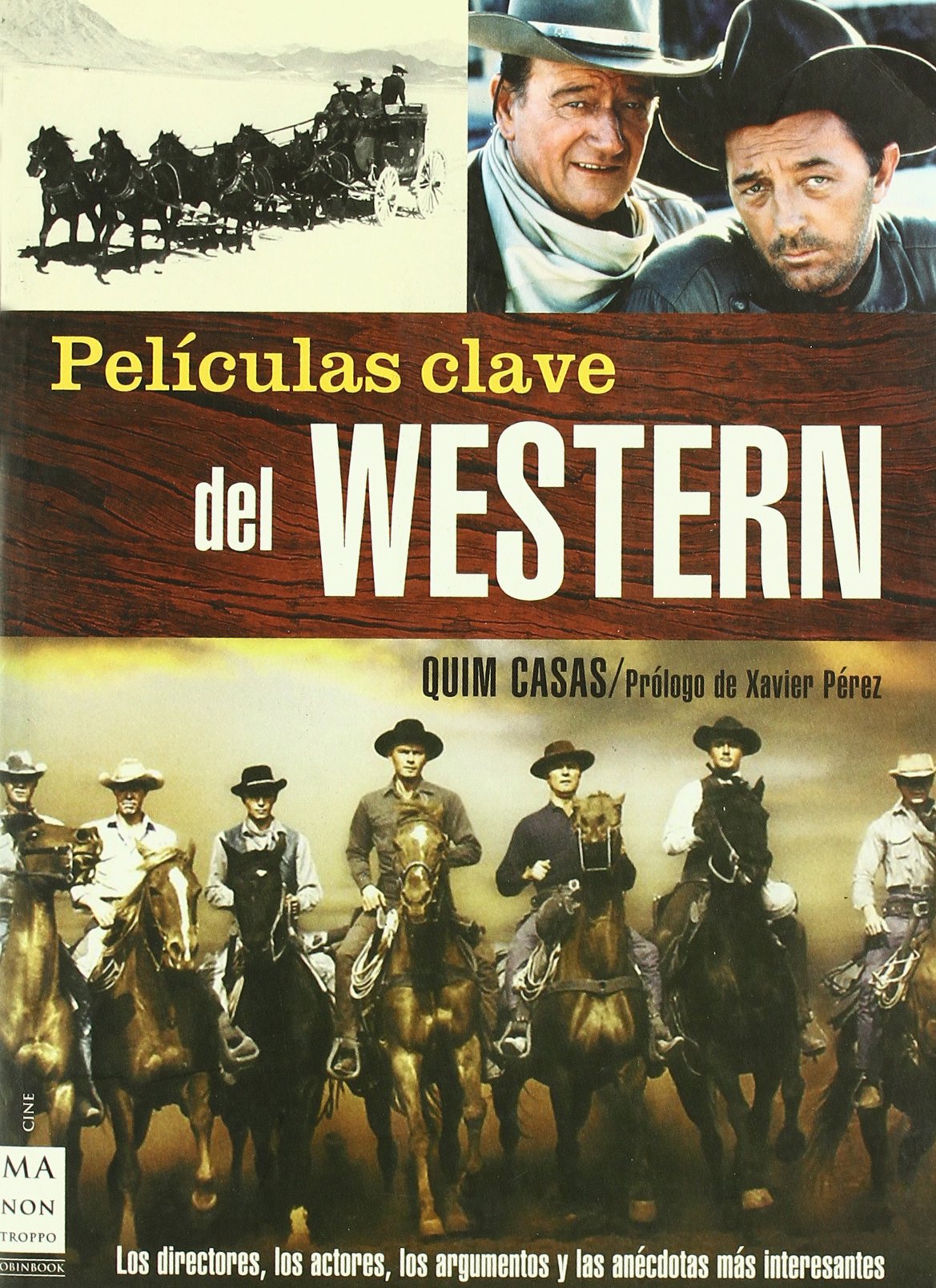 Películas clave del western: Los directores, los actores, los argumentos y las anécdotas más interesantes. (CINE)
