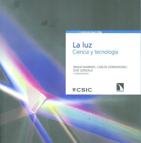 La luz : ciencia y tecnología: 21 (Divulgación)
