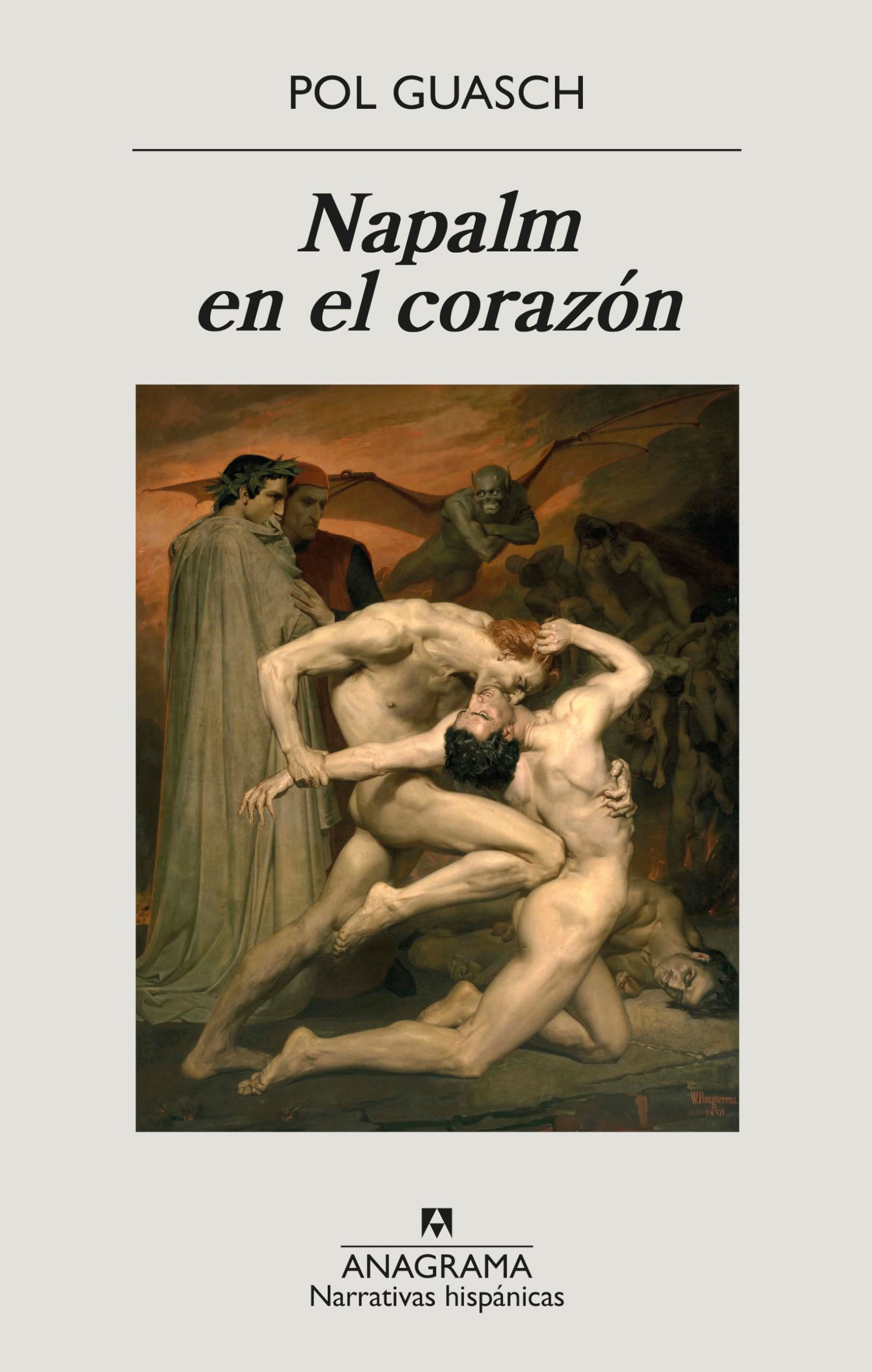 Napalm en el corazón: Premio Llibres Anagrama De Novela 2021: 682 (Narrativas hispánicas)