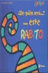De quien sera este rabito?/ Whose Tail?
