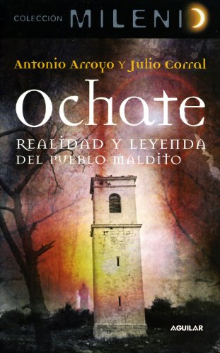 OCHATE. REALIDAD Y LEYENDA DEL PUEBLO MALDITO MILENIO 1 (SIN COLECCION)