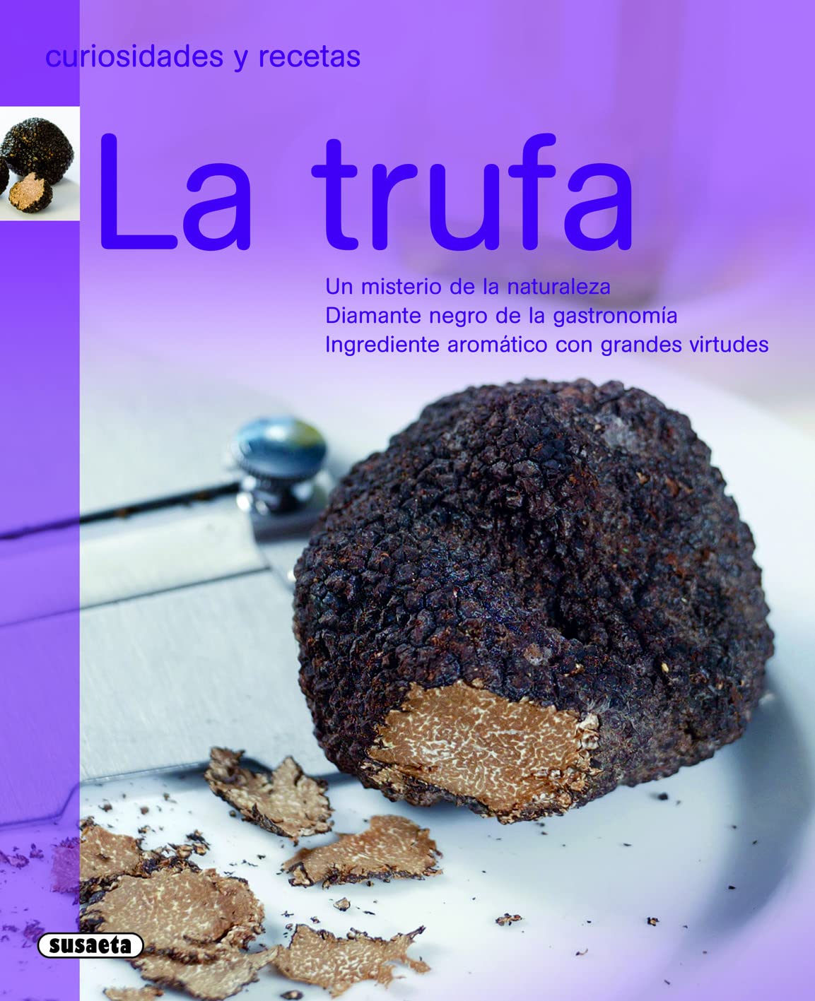 Trufa, La (Curiosidades Y Recetas)