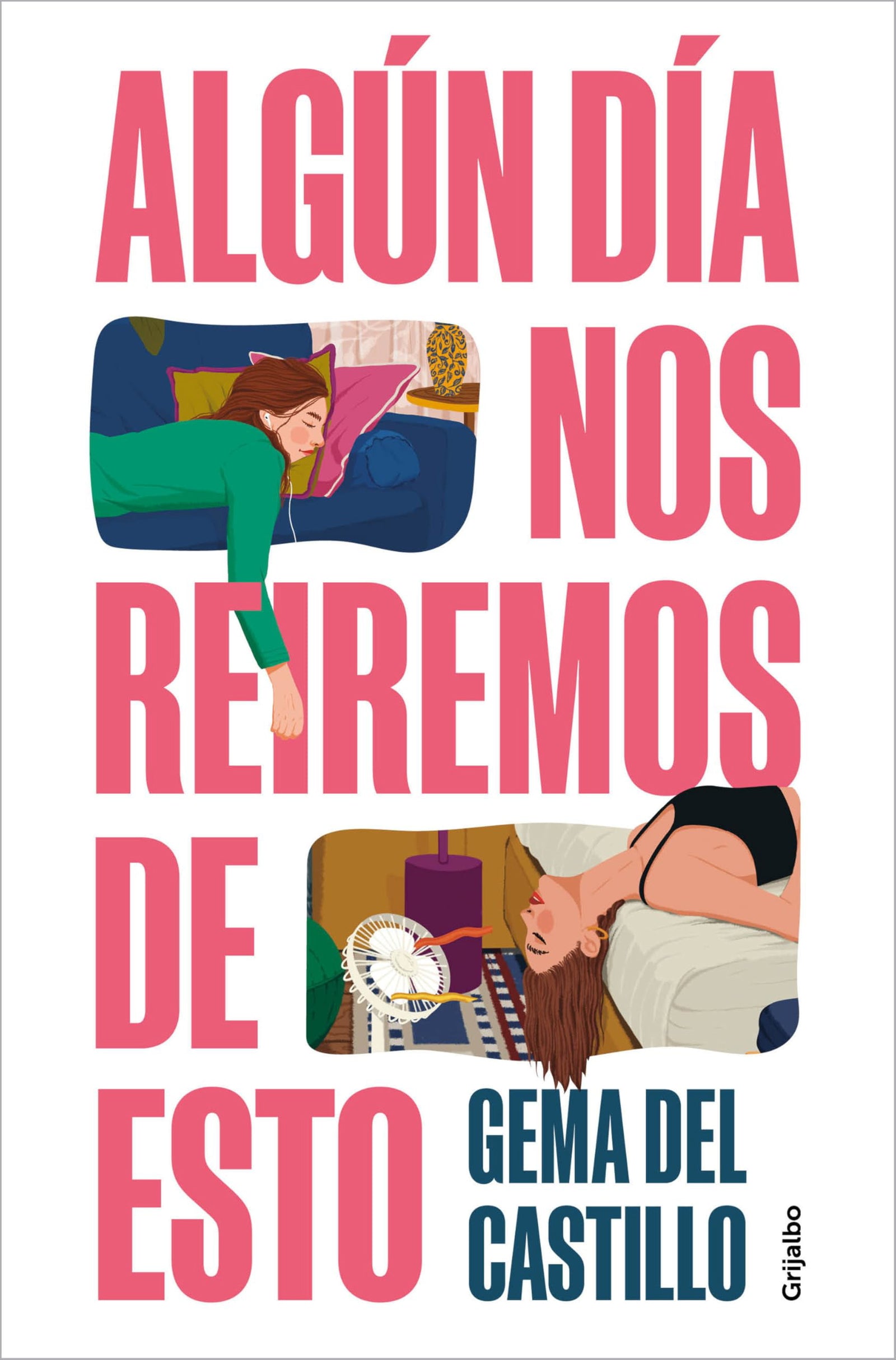 Algún día nos reiremos de esto (Grijalbo Narrativa)