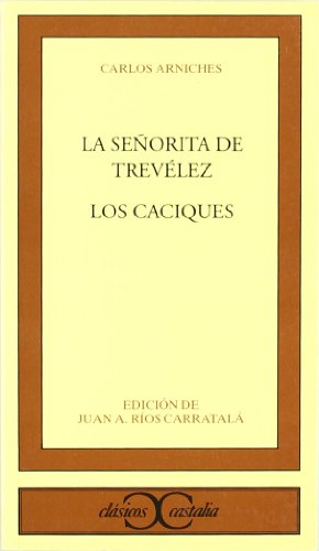 La señorita de Trevélez. Los caciques . (CLASICOS CASTALIA. C/C.)