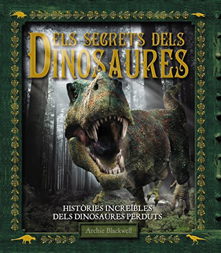 Els secrets dels Dinosaures (Larousse - Infantil / Juvenil - Catalán - A Partir De 8 Años)