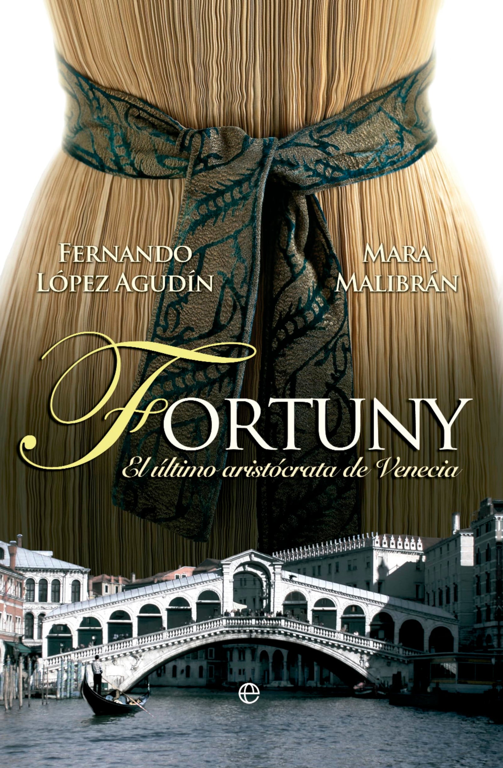 Fortuny: El último aristócrata de Venecia (Novela histórica)