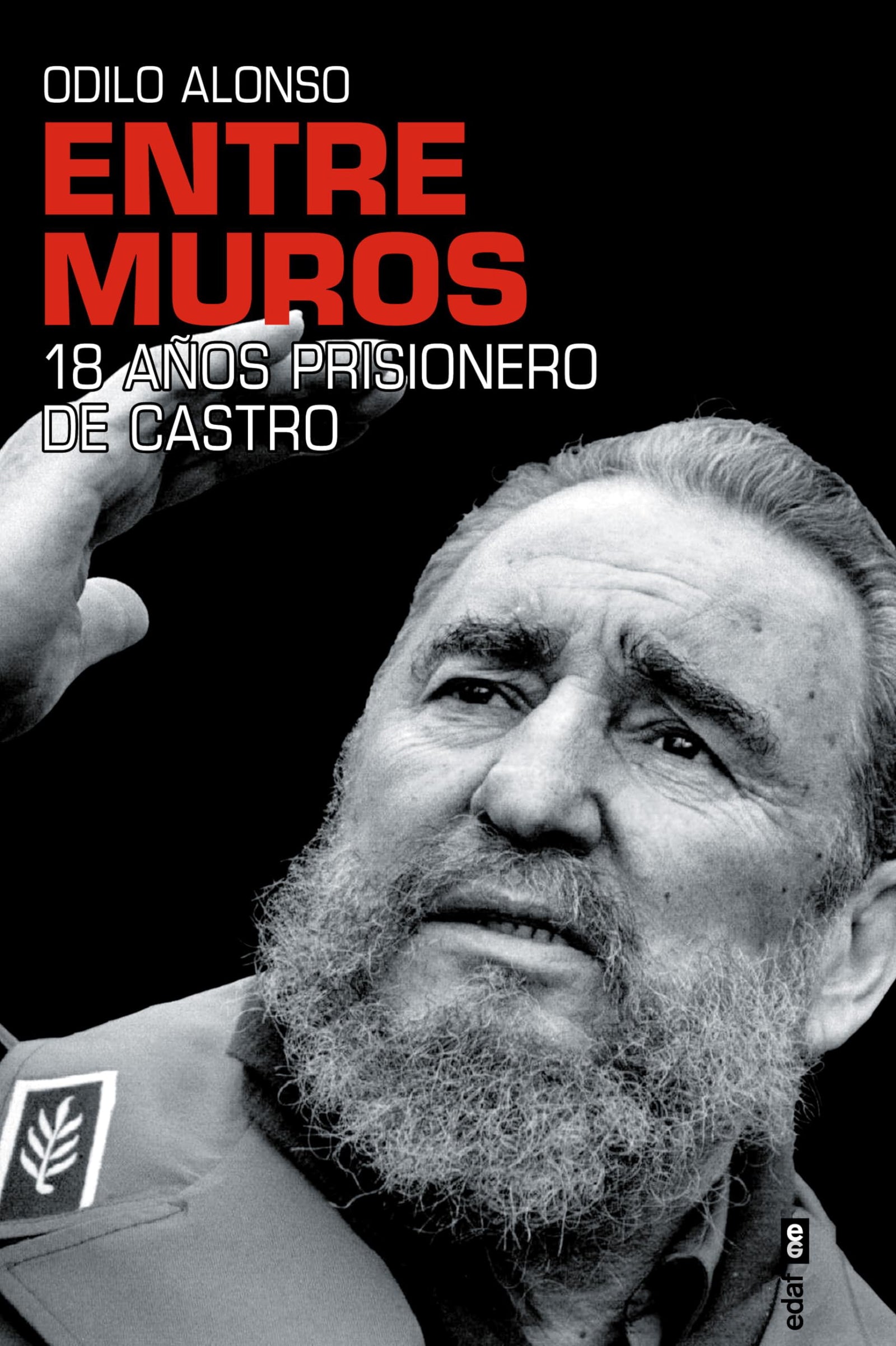 Entre Muros: 18 años prisionero de Castro (Clio. Crónicas de la Historia)