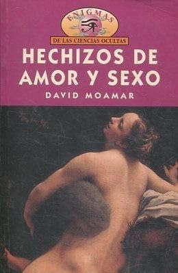 Hechizos De Amor Y Sexo / Love And Sex Spells