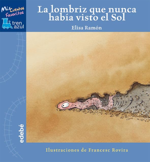 La lombriz que nunca había visto el sol
