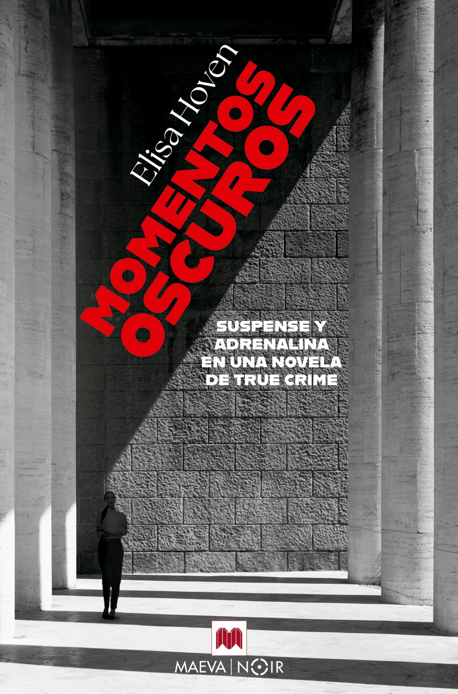 Momentos oscuros: Suspense y adrenalina en una novela de true crime (MAEVA noir)
