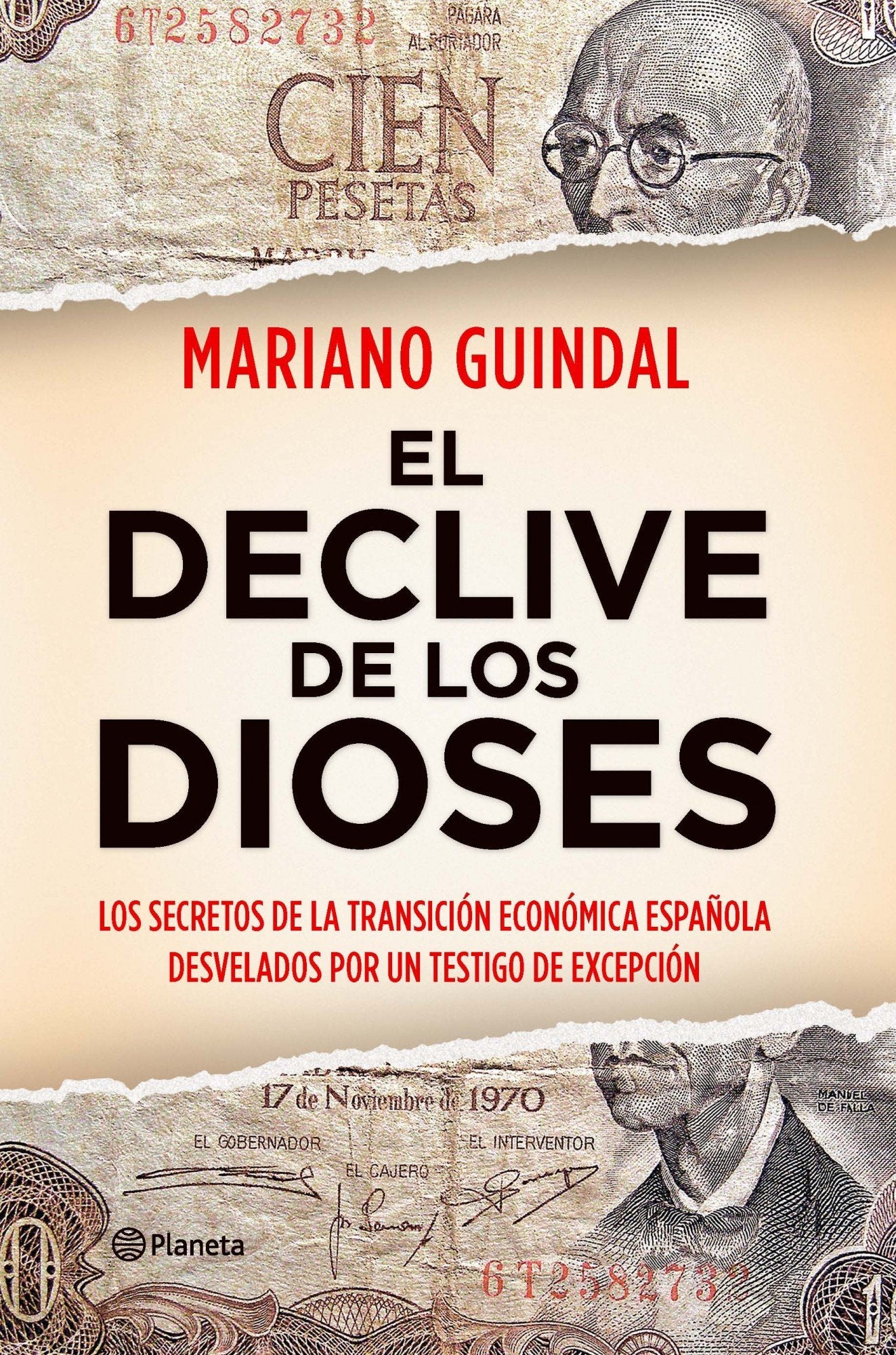 El declive de los dioses: Los secretos de la Transición económica española desvelados por un testigo... (Planeta)