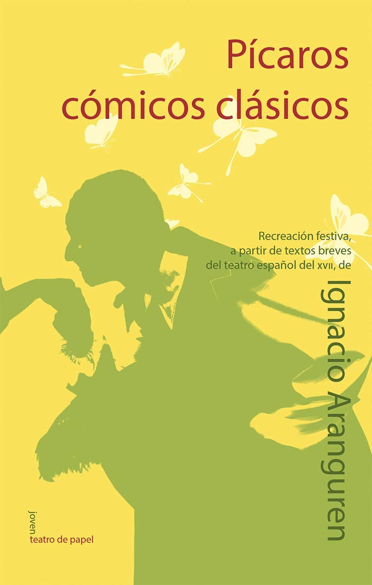 Pícaros, Cómicos, Clásicos: 12 (Joven Teatro de papel)