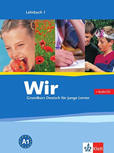 Wir (A1) Grundkurs Deutsch für junge Lerner + CD (Wir 1 Grundkurs Deutsch für junge Lerner)