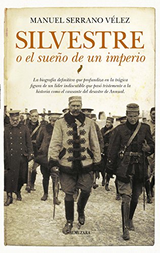 Silvestre o el Sueño de un Imperio. (Memorias y biografías)
